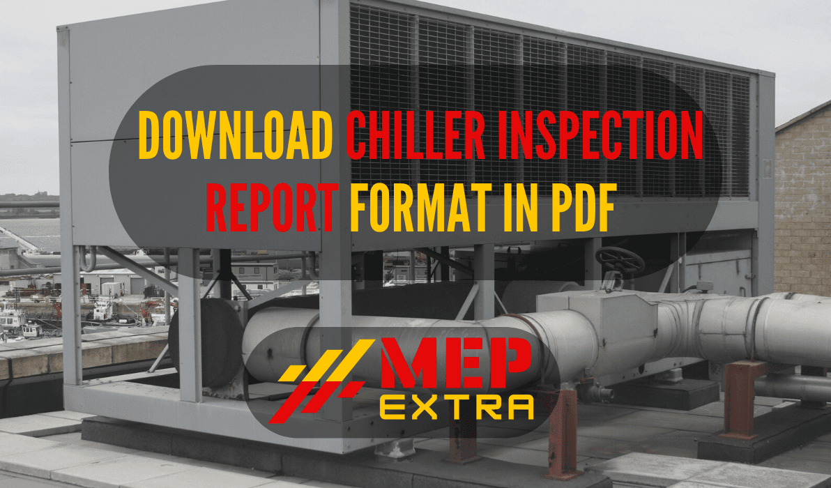 DOWNLOAD CHILLER INSPECTION REPORT FORMAT IN PDF | MEP EXTRA