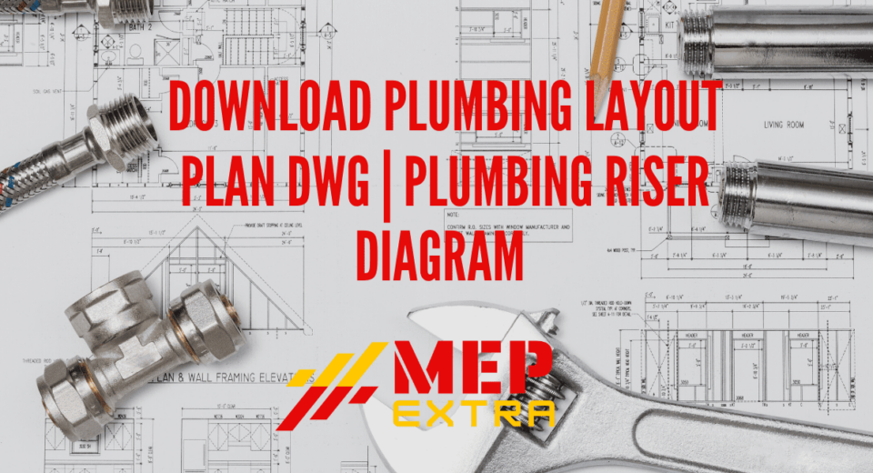 DOWNLOAD PLUMBING LAYOUT PLAN DWG PLUMBING RISER DIAGRAM