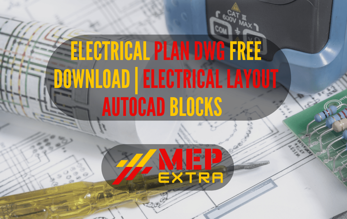 ELECTRICAL PLAN DWG FREE DOWNLOAD ELECTRICAL LAYOUT CAD BLOCKS MEP EXTRA