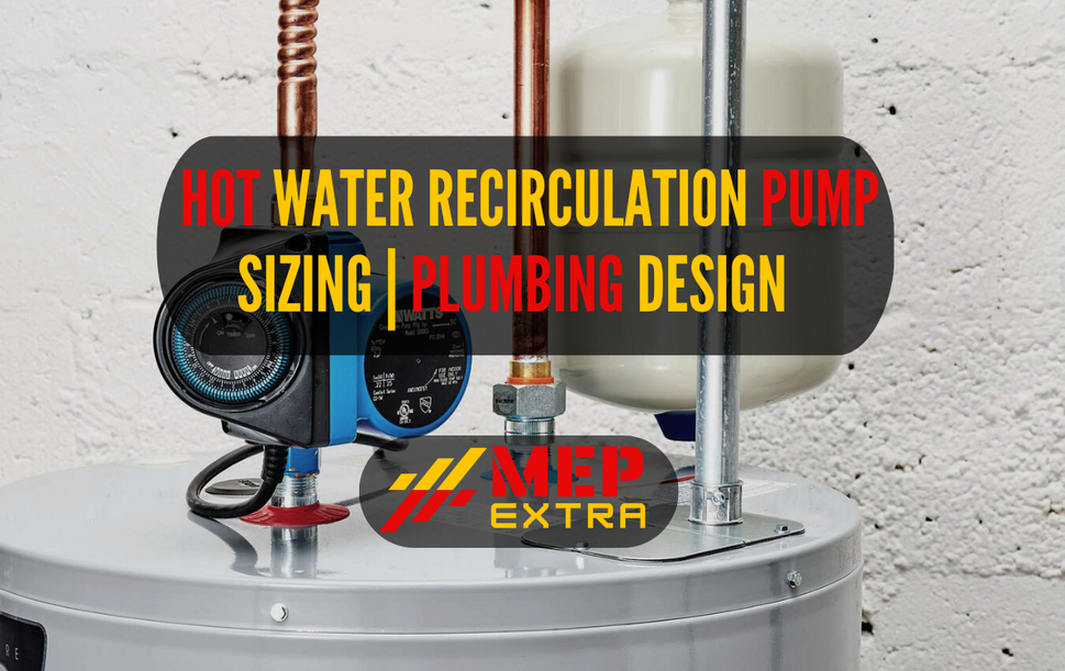 HOT WATER RECIRCULATION PUMP SIZING PLUMBING DESIGN MEP EXTRA